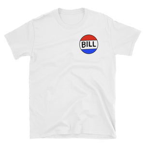 Just A Bill Short Sleeve Unisex T-Shirt