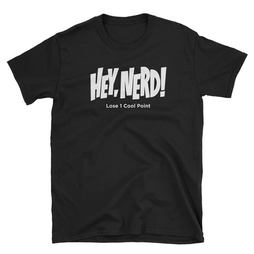 Hey Nerd! Short Sleeve Unisex T-Shirt