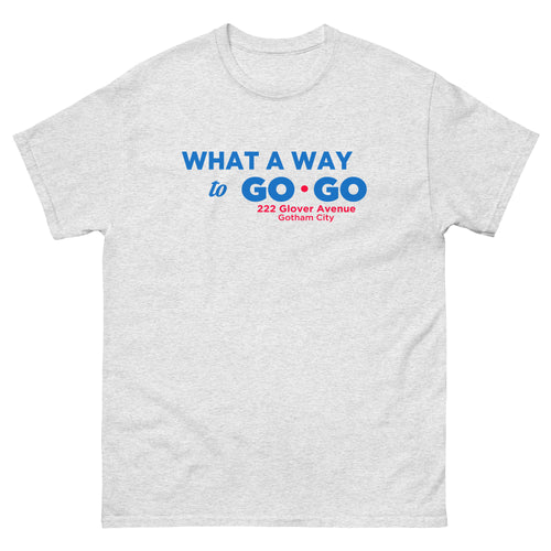 What A Way To Go Go Men's Classic Tee