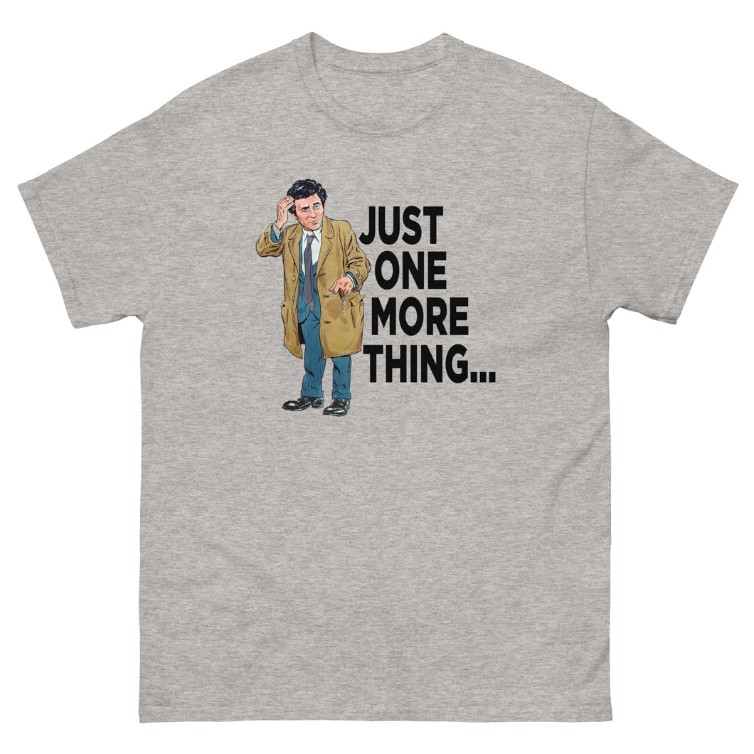 Just One More Thing... Men's Classic Tee