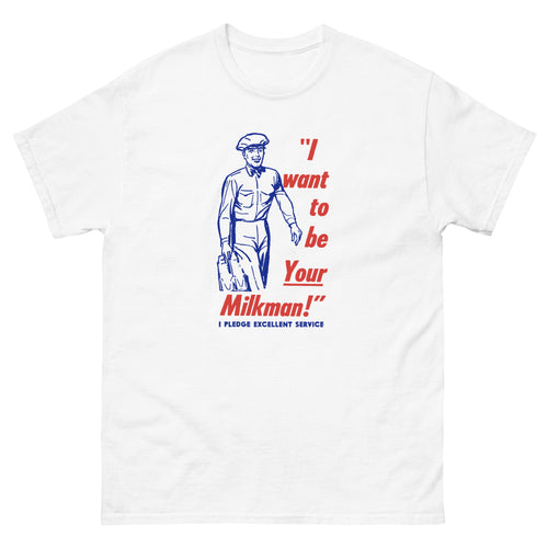 I Want To Be Your Milkman Men's Classic Tee
