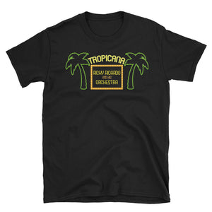 Tropicana Night Club Short Sleeve Unisex T-Shirt