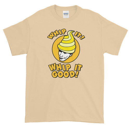 Whip It Good! Short Sleeve T-Shirt