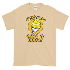 Whip It Good! Short Sleeve T-Shirt
