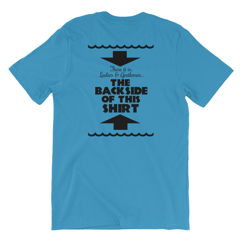 The Backside of This Shirt Short-Sleeve Unisex T-Shirt