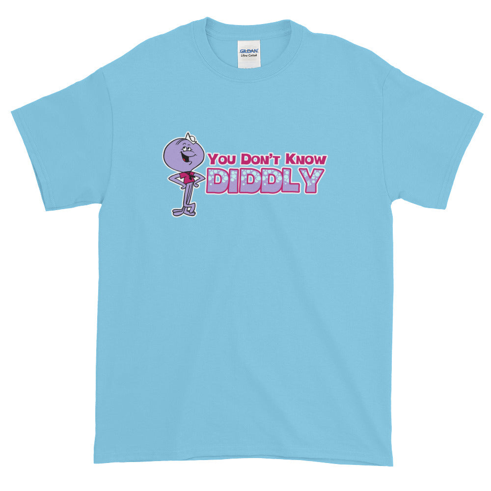 You Don't Know Diddly Short-Sleeve T-Shirt