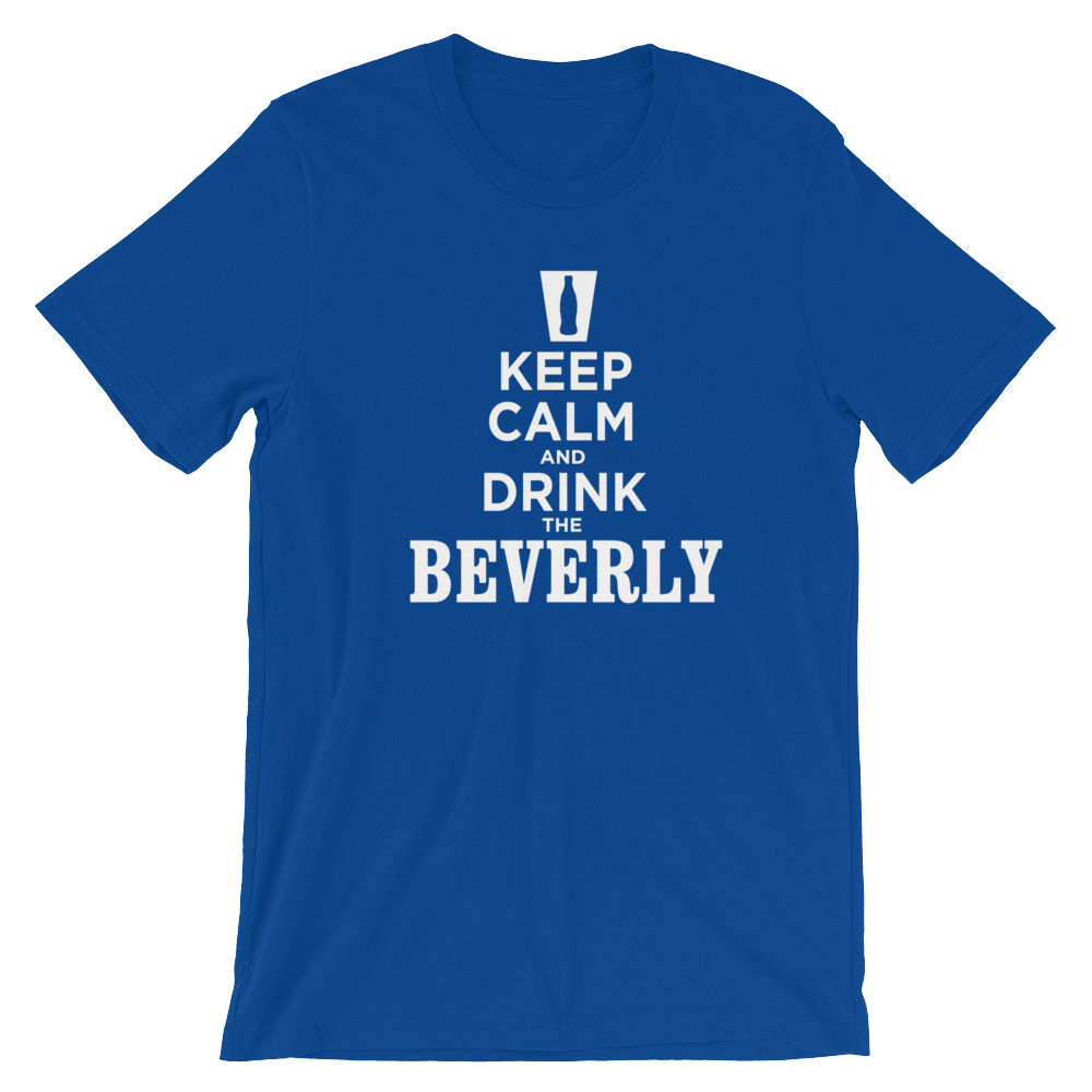 Keep Calm and Drink the Beverly Short-Sleeve Unisex T-Shirt