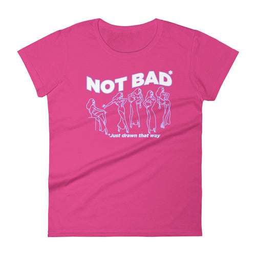 Not Bad, Just Drawn That Way Women's Short Sleeve T-Shirt