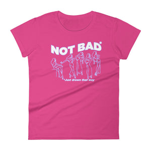 Not Bad, Just Drawn That Way Women's Short Sleeve T-Shirt