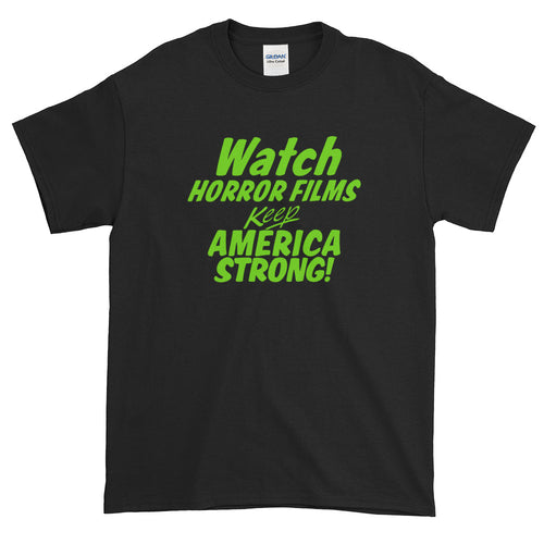 Watch Horror Films Keep America Strong Short-Sleeve T-Shirt