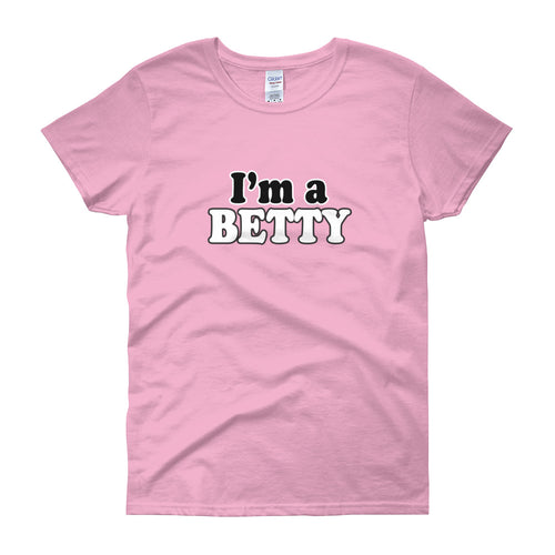 I'm a Betty Women's Short Sleeve T-Shirt
