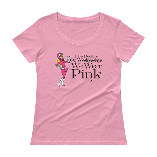 I Do Declare On Wednesdays We Wear Pink Ladies' Scoopneck T-Shirt