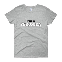 I'm a Veronica Women's Short Sleeve T-Shirt