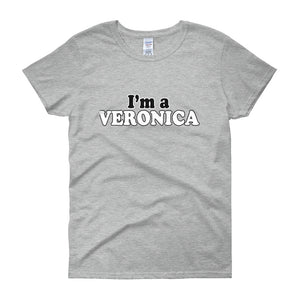 I'm a Veronica Women's Short Sleeve T-Shirt