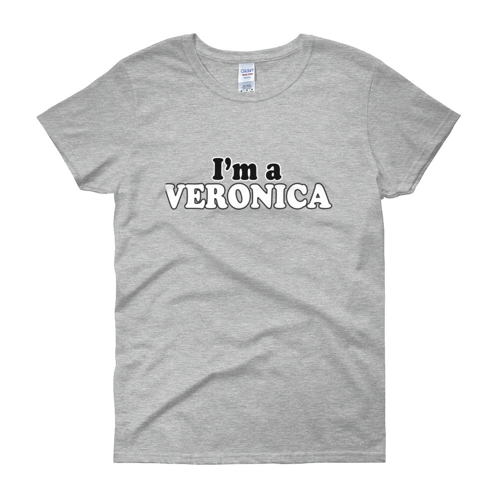 I'm a Veronica Women's Short Sleeve T-Shirt