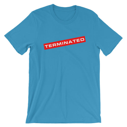 TERMINATED Short-Sleeve Unisex T-Shirt