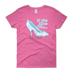 If The Shoe Fits...Women's Short Sleeve T-shirt