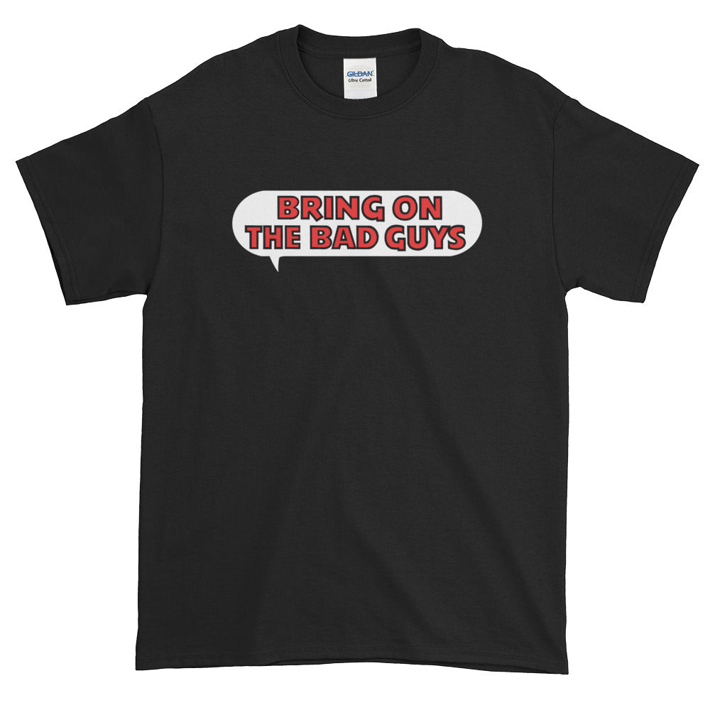 Bring on the Bad Guys Short-Sleeve T-Shirt