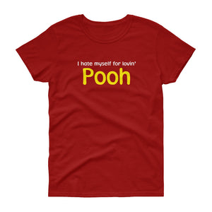 I Hate Myself for Lovin' Pooh Women's Short Sleeve T-Shirt