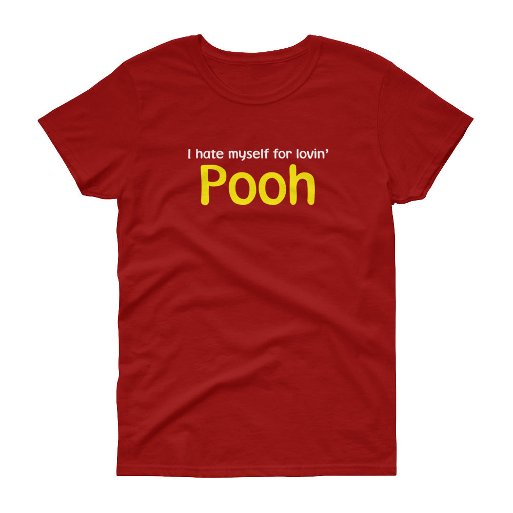 I Hate Myself for Lovin' Pooh Women's Short Sleeve T-Shirt
