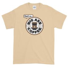 Big Ass Coffee Short Sleeve T-Shirt