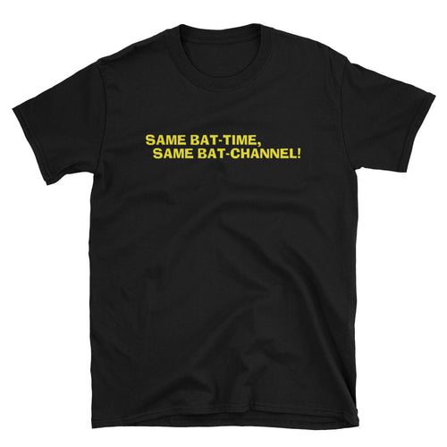 Same Bat Time Short Sleeve Unisex T-Shirt