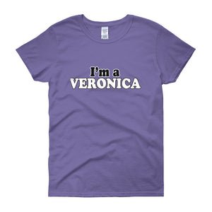 I'm a Veronica Women's Short Sleeve T-Shirt