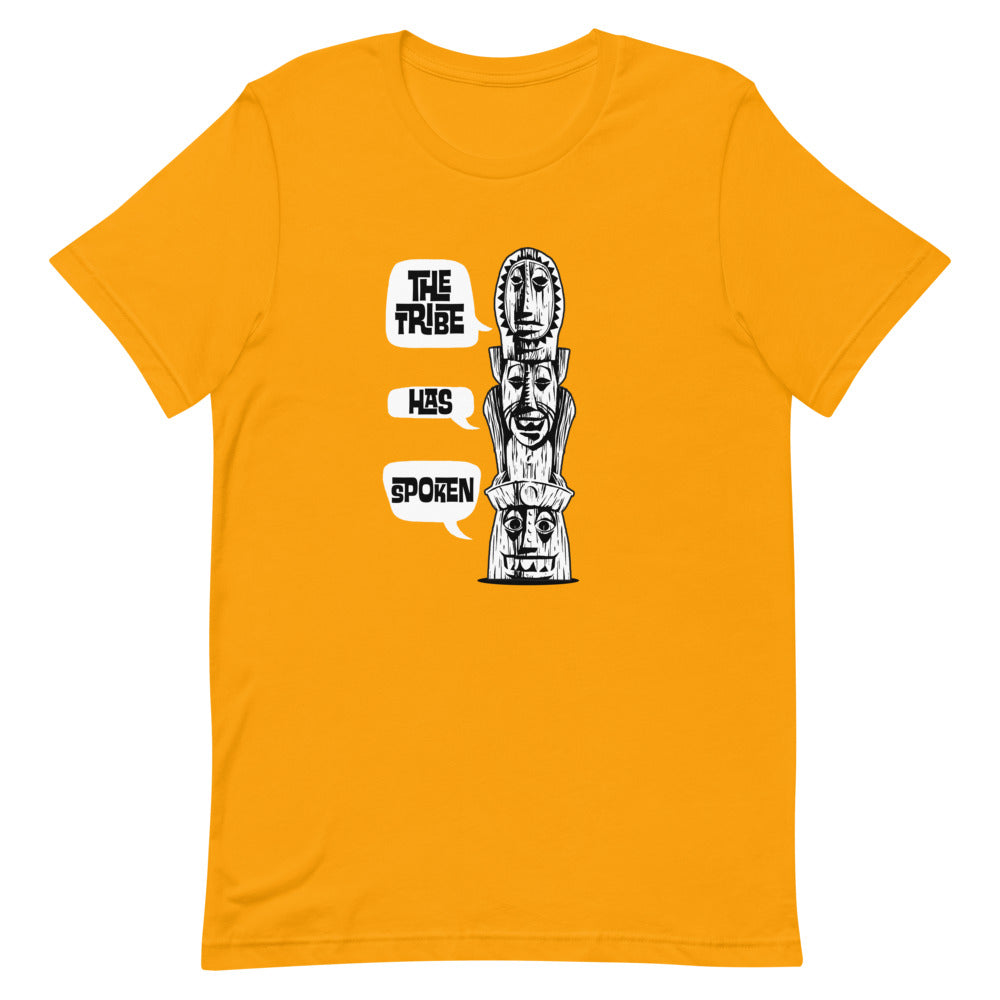 The Tribe Has Spoken Short-Sleeve Unisex T-Shirt